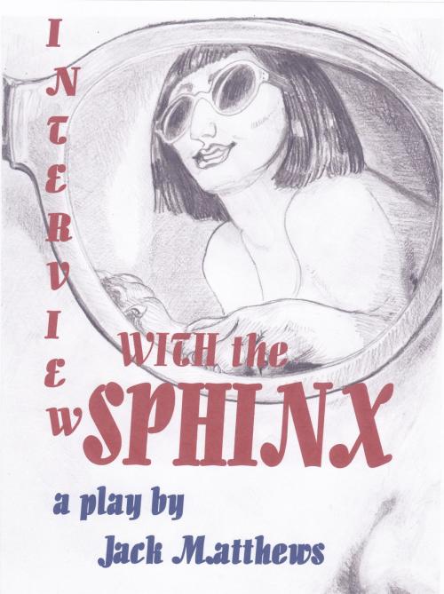 Cover of the book Interview with the Sphinx by Jack Matthews, Personville Press