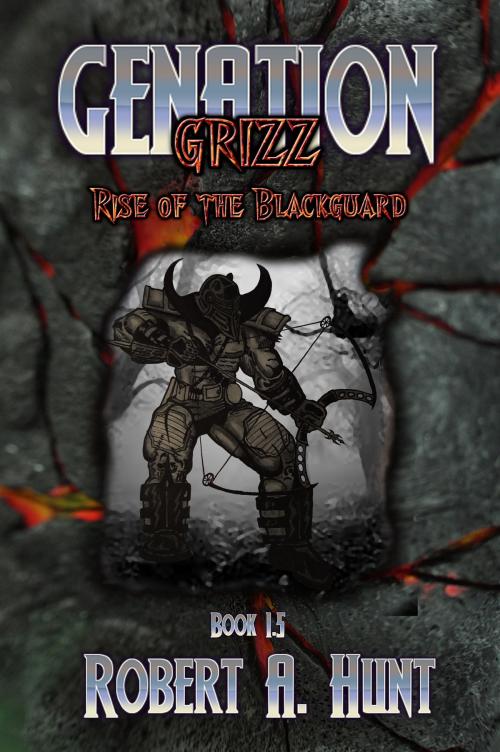 Cover of the book Genation: Grizz: Rise of the Blackguard by Robert A. Hunt, Robert A. Hunt