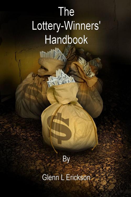Cover of the book The Lottery-Winners' Handbook by Glenn L Erickson, Glenn L Erickson