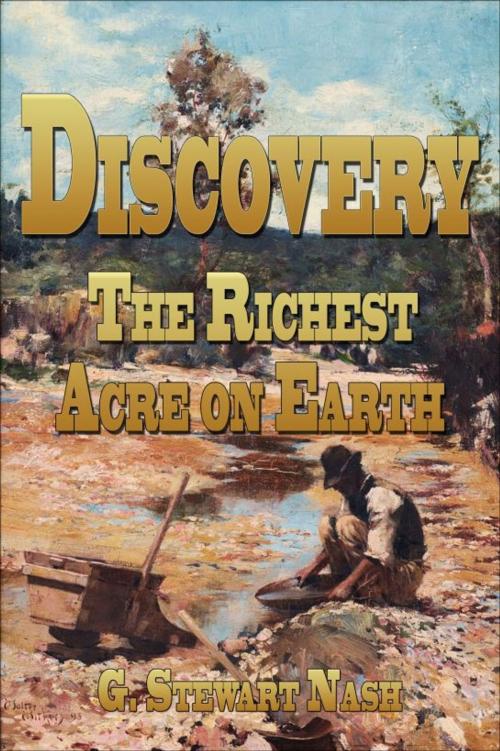 Cover of the book DISCOVERY: The Richest Acre On Earth by Stewart Nash, Stewart Nash