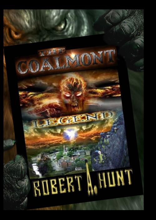 Cover of the book The Coalmont Legend by Robert A. Hunt, Robert A. Hunt