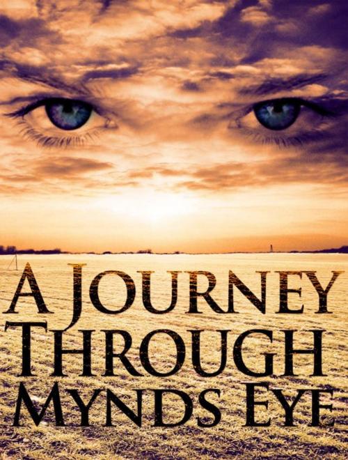 Cover of the book A Journey Through Mynds Eye by Cory Amos, Cory Amos