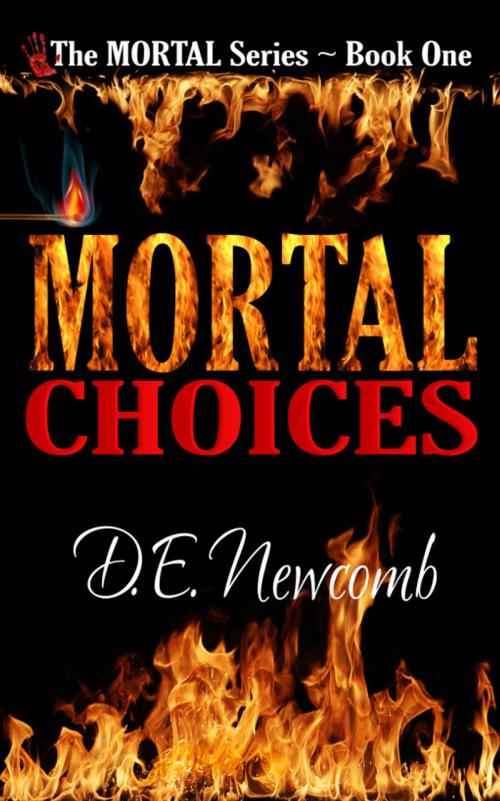 Cover of the book Mortal Choices by D.E. Newcomb, Ann Chambers