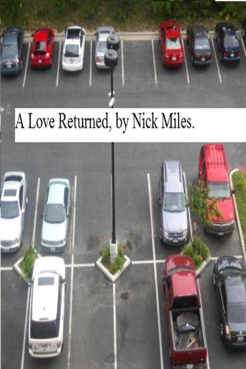 Cover of the book A Love Returned. by Nick Miles, Nick Miles