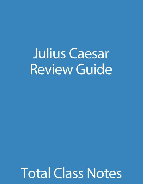 Cover of the book Julius Caesar: Review Guide by The Total Group LLC, The Total Group LLC