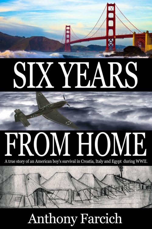 Cover of the book Six Years From Home by Anthony Farcich, Anthony Farcich
