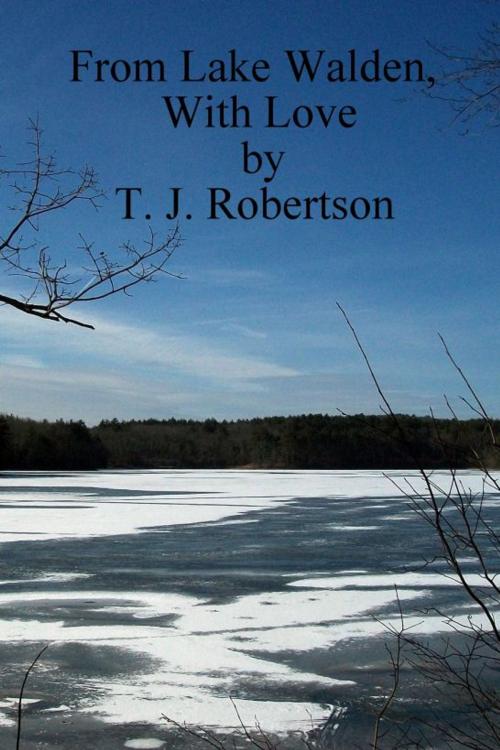 Cover of the book From Lake Walden, With Love by T. J. Robertson, T. J. Robertson