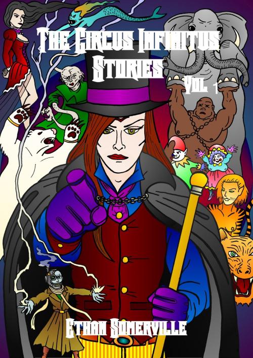Cover of the book The Circus Infinitus Stories Volume 1 by Ethan Somerville, Storm Publishing
