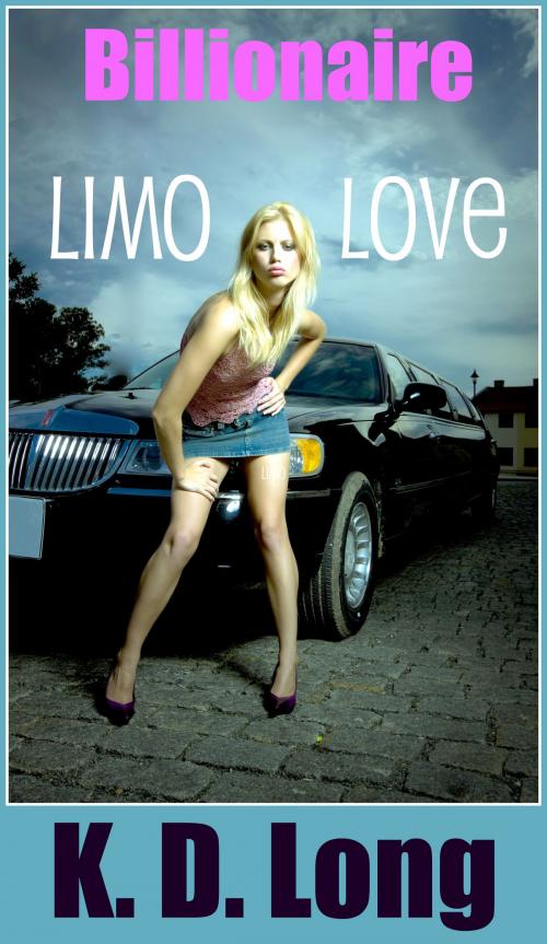 Cover of the book Billionaire Limo Love (Alpha Male Erotic Romance) by K.D. Long, K.C. Falls