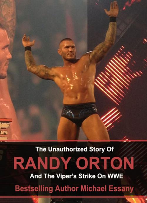 Cover of the book The Unauthorized Story of Randy Orton and The Viper's Strike on WWE by Michael Essany, Sports Entertainment Publishing