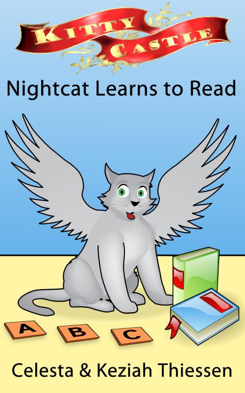 Cover of the book Nightcat Learns to Read: Kitty Castle Series by Celesta Thiessen, Keziah Thiessen, Celesta Thiessen