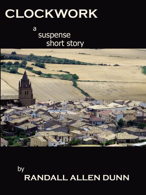 Cover of the book Clockwork: a suspense short story by Randall Allen Dunn, Randall Allen Dunn