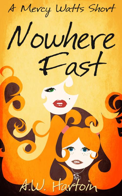 Cover of the book Nowhere Fast (A Mercy Watts Short) by A.W. Hartoin, A.W. Hartoin