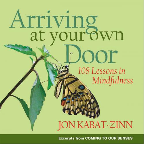 Cover of the book Arriving at Your Own Door by Jon Kabat-Zinn, Hachette Books