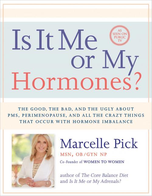 Cover of the book Is It Me or My Hormones? by Macelle Pick, MSN OB/GYN, Hay House