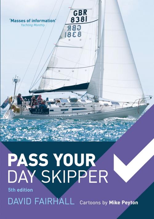 Cover of the book Pass Your Day Skipper by David Fairhall, Mike Peyton, Bloomsbury Publishing