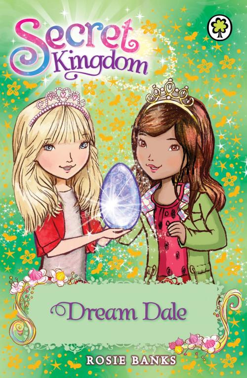 Cover of the book Secret Kingdom: Dream Dale by Rosie Banks, Hachette Children's