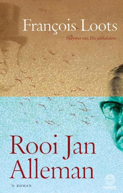 Cover of the book Rooi Jan Alleman by François Loots, Penguin Random House South Africa