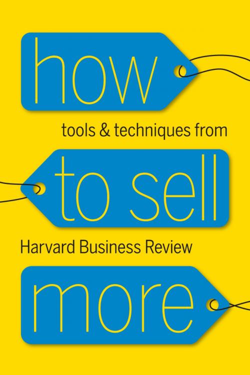 Cover of the book How to Sell More by Harvard Business Review, Harvard Business Review Press