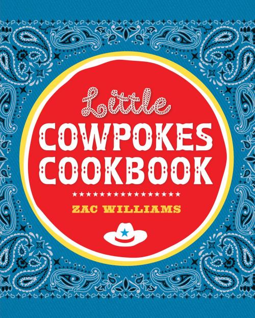 Cover of the book Little Cowpokes Cookbook by Zac Williams, Gibbs Smith