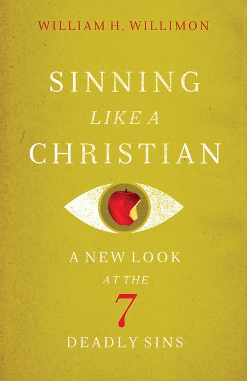 Cover of the book Sinning Like a Christian by William H. Willimon, Abingdon Press