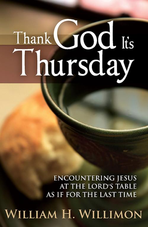 Cover of the book Thank God It’s Thursday by William H. Willimon, Abingdon Press