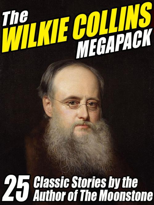 Cover of the book The Wilkie Collins Megapack by Wilkie ` Collins, Wildside Press LLC