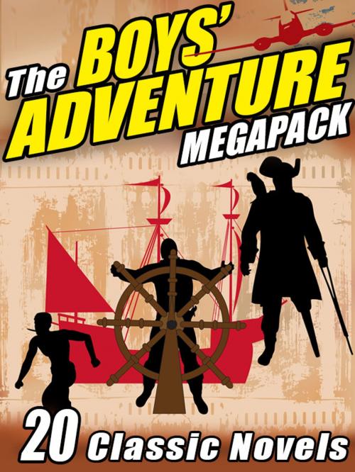 Cover of the book The Boys’ Adventure MEGAPACK ® by Rudyard Kipling, Jack London, Robert Louis Stevenson, Edgar Rice Burroughs, R. Sidney Bowen, Alexandre Dumas, Victor Appleton II, Wildside Press LLC