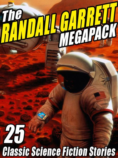 Cover of the book The Randall Garrett MEGAPACK® by Randall Garrett, Robert Silverberg, Wildside Press LLC