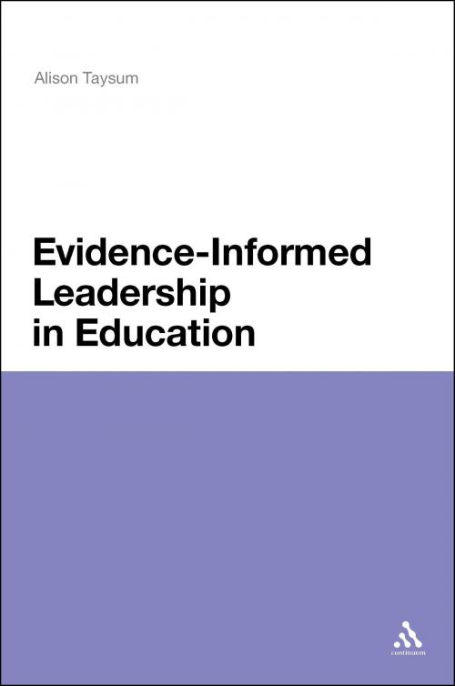 Cover of the book Evidence Informed Leadership in Education by Dr Alison Taysum, Bloomsbury Publishing