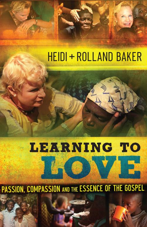 Cover of the book Learning to Love by Heidi Baker, Rolland Baker, Baker Publishing Group