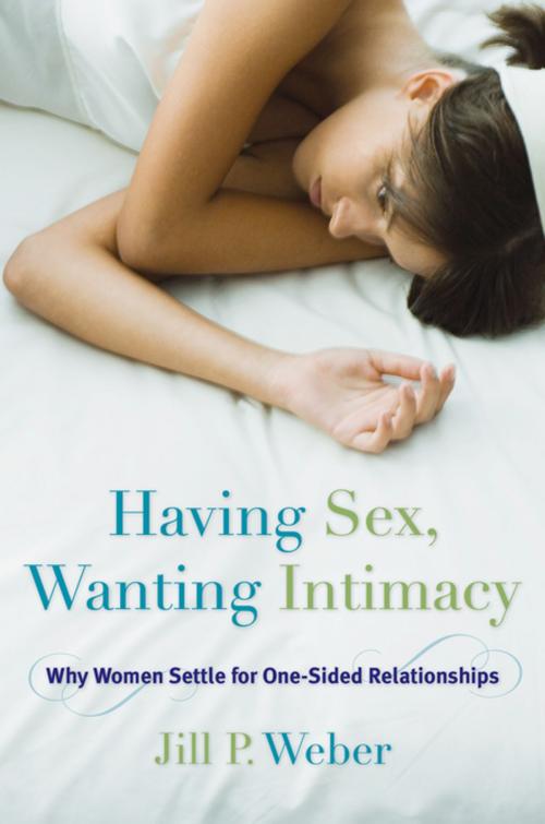 Cover of the book Having Sex, Wanting Intimacy by Jill P. Weber, Rowman & Littlefield Publishers