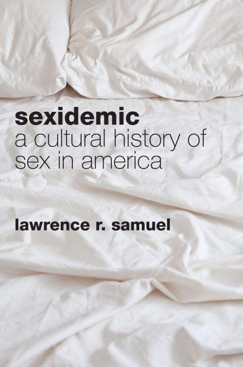 Cover of the book Sexidemic by Lawrence R. Samuel, Rowman & Littlefield Publishers