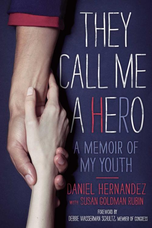 Cover of the book They Call Me a Hero by Daniel Hernandez, Simon & Schuster Books for Young Readers