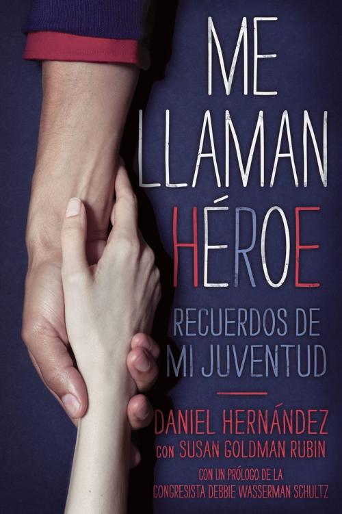 Cover of the book Me llaman heroe (They Call Me a Hero) by Daniel Hernandez, Simon & Schuster Books for Young Readers