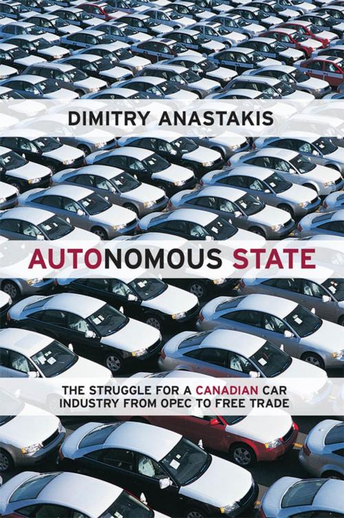 Cover of the book Autonomous State by Dimitry Anastakis, University of Toronto Press, Scholarly Publishing Division