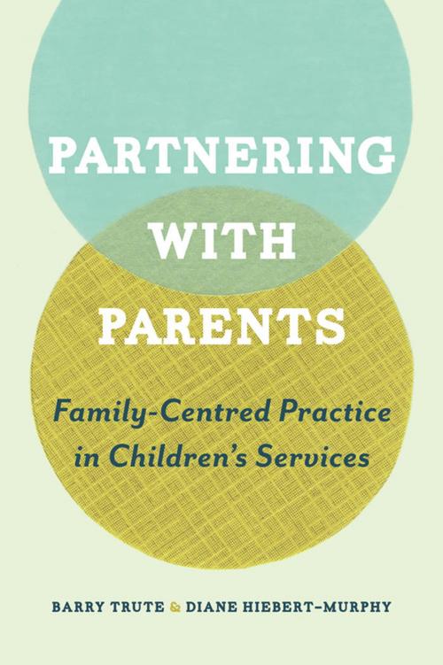 Cover of the book Partnering with Parents by Barry Trute, Diane  Hiebert-Murphy, University of Toronto Press, Scholarly Publishing Division