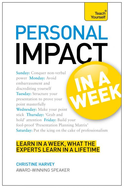 Cover of the book Personal Impact at Work in a Week: Teach Yourself Ebook Epub by Christine Harvey, John Murray Press
