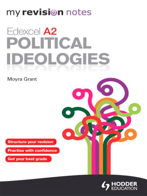 Cover of the book My Revision Notes: Edexcel A2 Political Ideologies ePub by Moyra Grant, Hodder Education