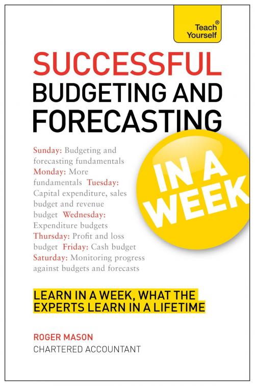 Cover of the book Successful Budgeting and Forecasting in a Week: Teach Yourself eBook ePub by Roger Mason, John Murray Press