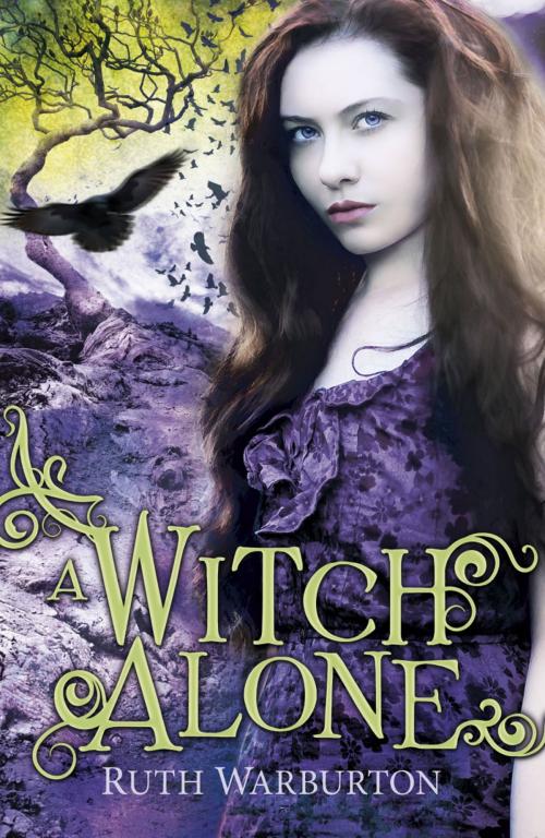 Cover of the book A Witch Alone by Ruth Warburton, Hachette Children's