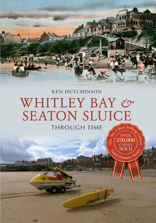 Cover of the book Whitley Bay & Seaton Sluice Through Time by Ken Hutchinson, Amberley Publishing