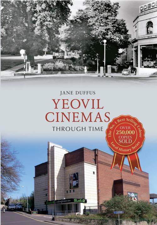 Cover of the book Yeovil Cinemas Through Time by Jane Duffus, Amberley Publishing