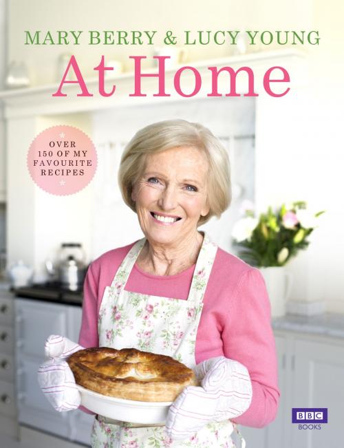 Cover of the book Mary Berry at Home by Mary Berry, Lucy Young, Ebury Publishing