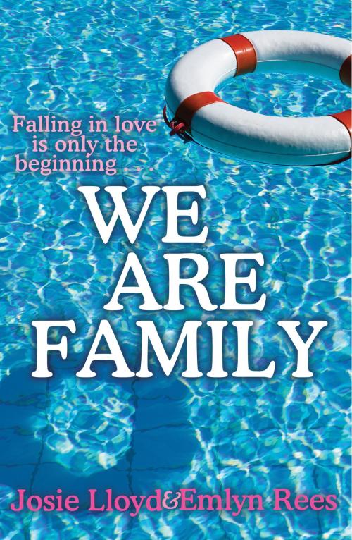 Cover of the book We Are Family by Josie Lloyd, Emlyn Rees, Random House