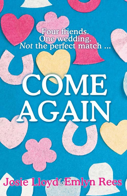 Cover of the book Come Again by Josie Lloyd, Emlyn Rees, Random House