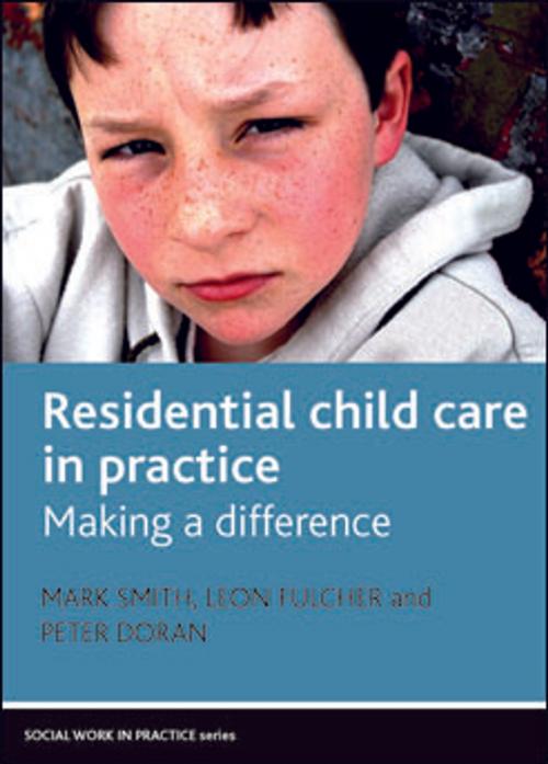 Cover of the book Residential child care in practice by Fulcher, Leon, Smith, Mark, Policy Press