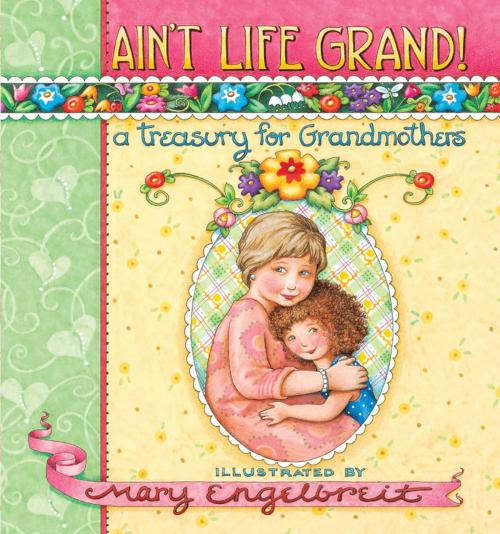 Cover of the book Ain't Life Grand! by Mary Engelbreit, Andrews McMeel Publishing, LLC