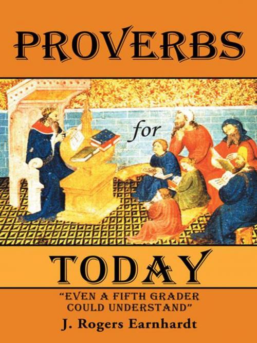 Cover of the book Proverbs for Today by J. Rogers Earnhardt, WestBow Press