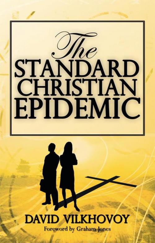 Cover of the book The Standard Christian Epidemic by David Vilkhovoy, WestBow Press